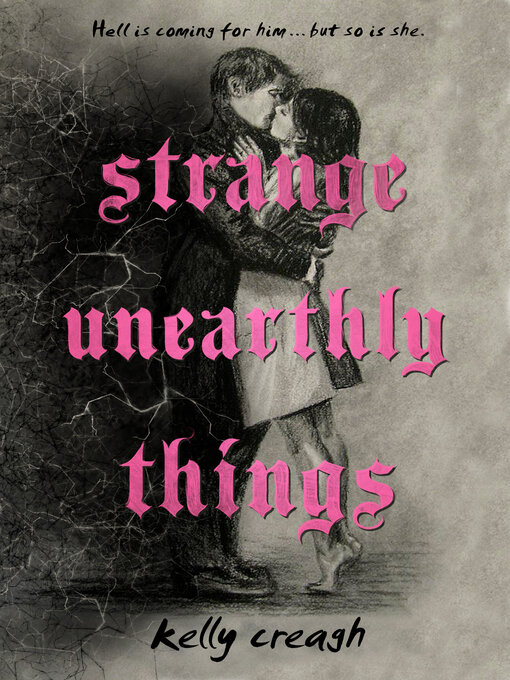 Title details for Strange Unearthly Things by Kelly Creagh - Wait list